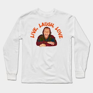 Jack says LIVE LAUGH LOVE Long Sleeve T-Shirt